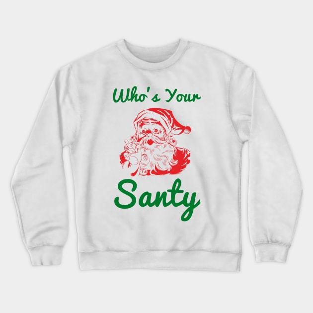 Who’s your Santy Funny Christmas Design - Red, Green Crewneck Sweatshirt by HighBrowDesigns